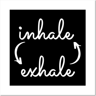 Inhale Exhale Posters and Art
